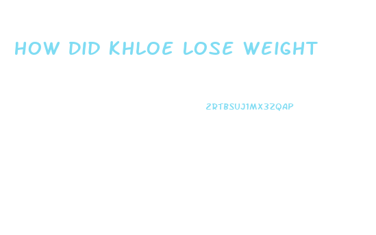 How Did Khloe Lose Weight