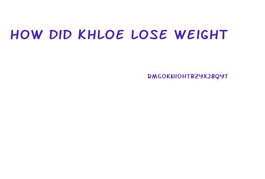 How Did Khloe Lose Weight