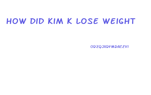How Did Kim K Lose Weight