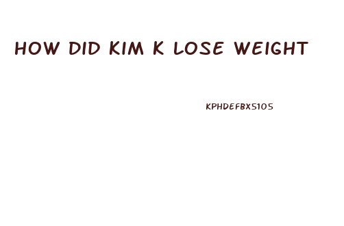 How Did Kim K Lose Weight