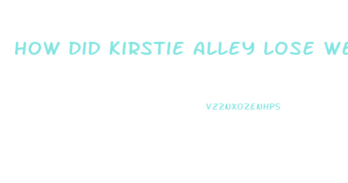 How Did Kirstie Alley Lose Weight