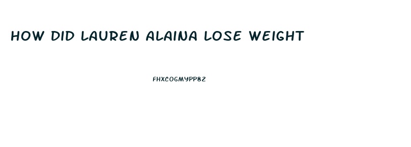 How Did Lauren Alaina Lose Weight