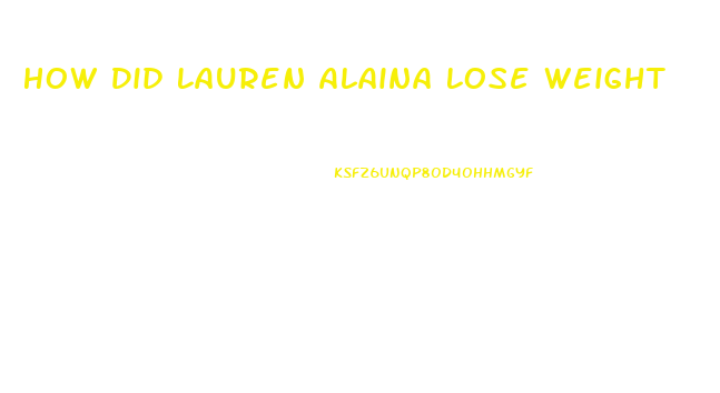 How Did Lauren Alaina Lose Weight