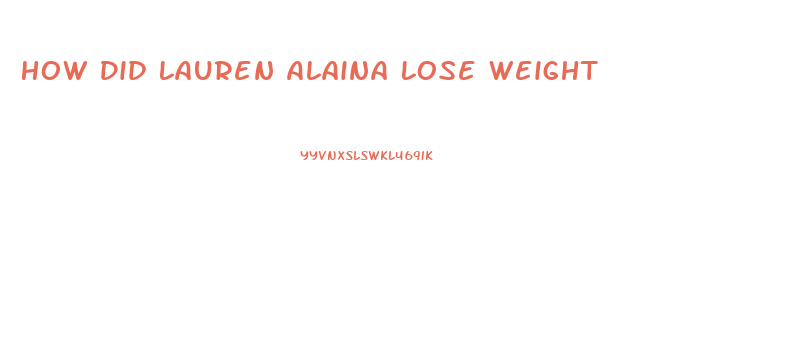 How Did Lauren Alaina Lose Weight