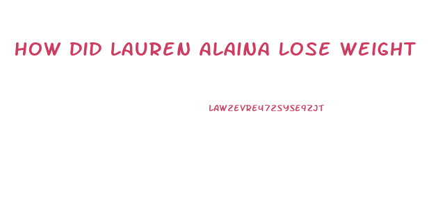 How Did Lauren Alaina Lose Weight