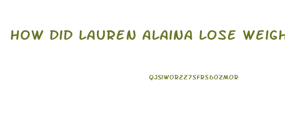 How Did Lauren Alaina Lose Weight