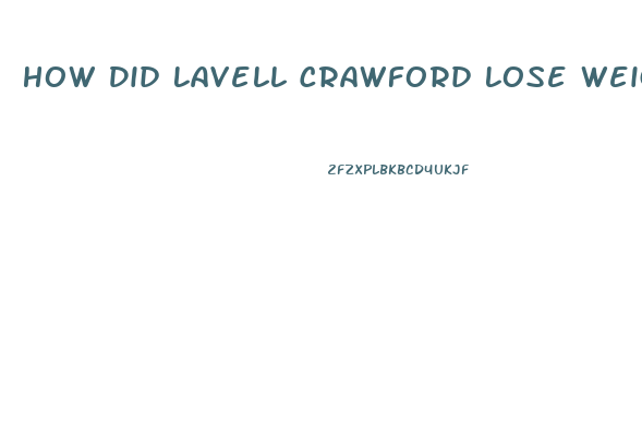 How Did Lavell Crawford Lose Weight