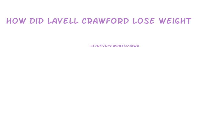 How Did Lavell Crawford Lose Weight