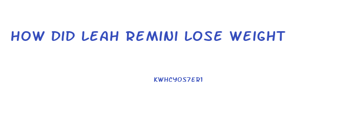 How Did Leah Remini Lose Weight