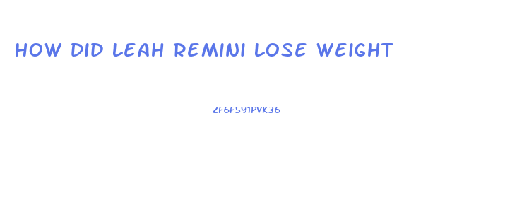 How Did Leah Remini Lose Weight