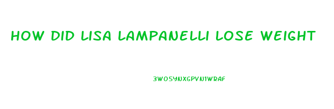 How Did Lisa Lampanelli Lose Weight