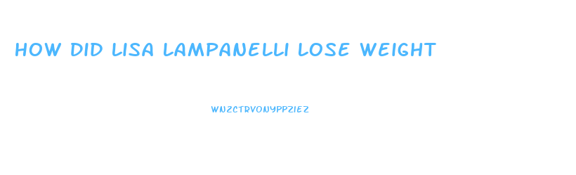 How Did Lisa Lampanelli Lose Weight