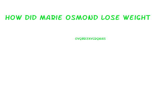 How Did Marie Osmond Lose Weight