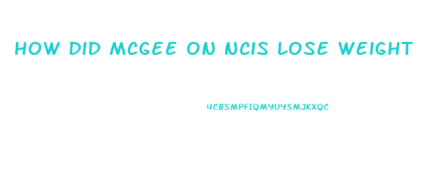 How Did Mcgee On Ncis Lose Weight