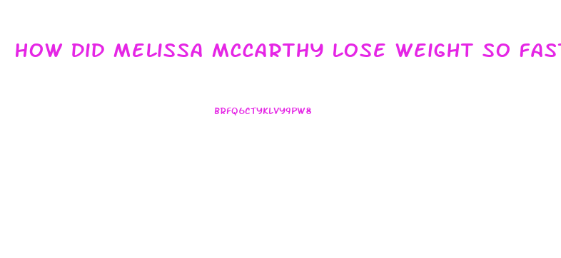 How Did Melissa Mccarthy Lose Weight So Fast