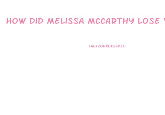 How Did Melissa Mccarthy Lose Weight Youtube