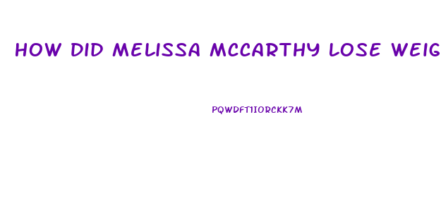 How Did Melissa Mccarthy Lose Weight Youtube