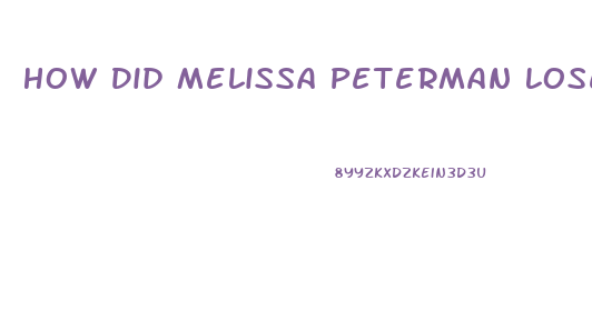How Did Melissa Peterman Lose Weight