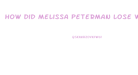 How Did Melissa Peterman Lose Weight