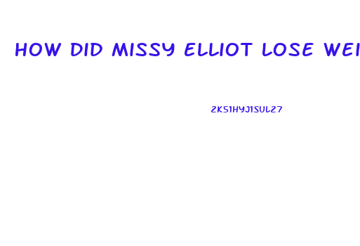 How Did Missy Elliot Lose Weight