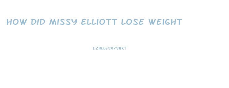 How Did Missy Elliott Lose Weight