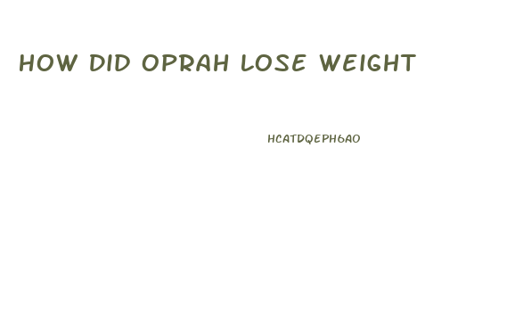 How Did Oprah Lose Weight