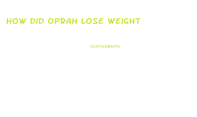 How Did Oprah Lose Weight