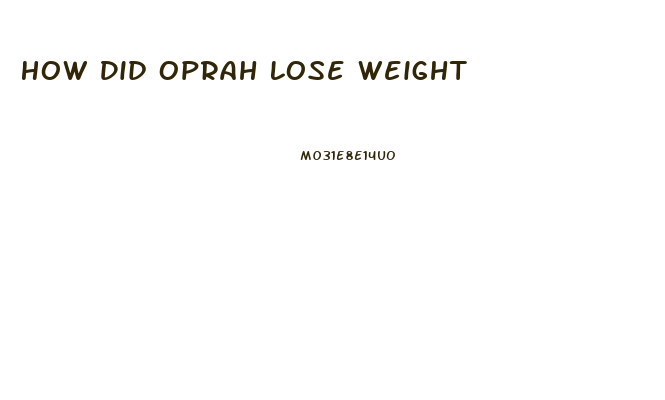 How Did Oprah Lose Weight