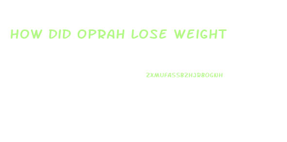 How Did Oprah Lose Weight