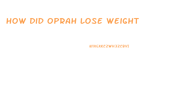 How Did Oprah Lose Weight