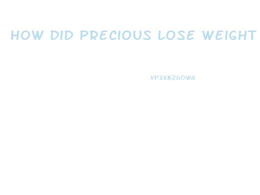 How Did Precious Lose Weight