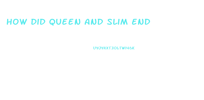 How Did Queen And Slim End