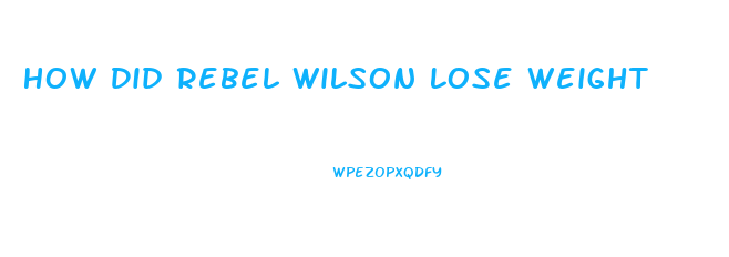 How Did Rebel Wilson Lose Weight