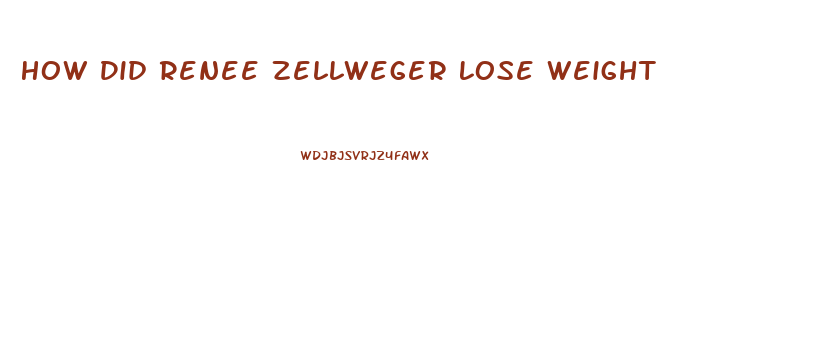 How Did Renee Zellweger Lose Weight