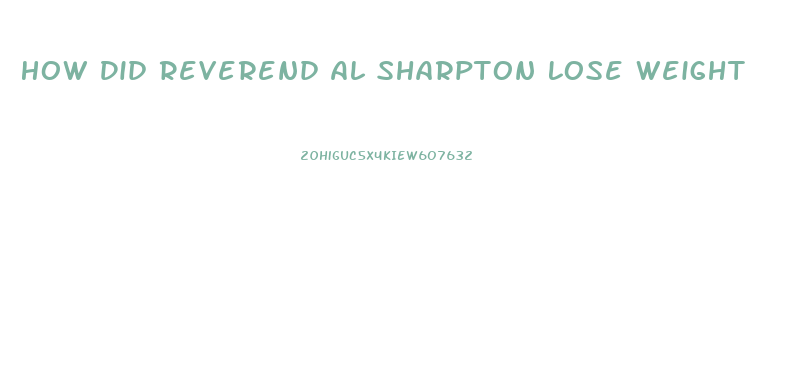 How Did Reverend Al Sharpton Lose Weight