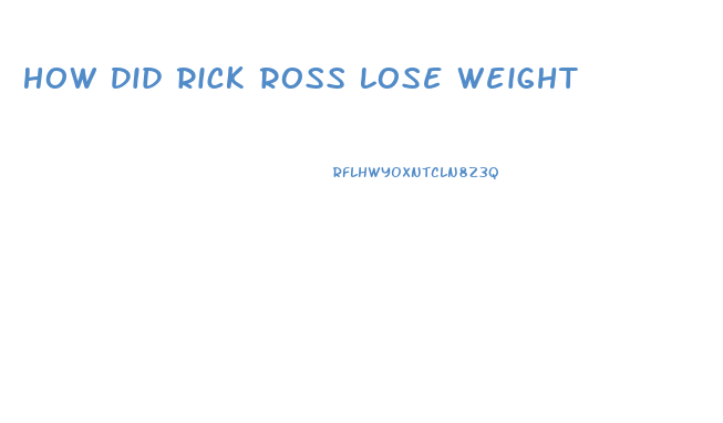 How Did Rick Ross Lose Weight