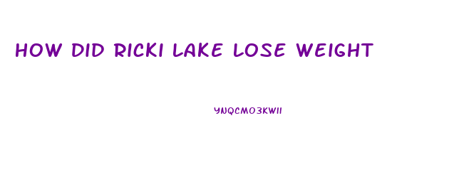 How Did Ricki Lake Lose Weight