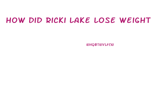 How Did Ricki Lake Lose Weight
