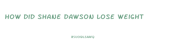 How Did Shane Dawson Lose Weight