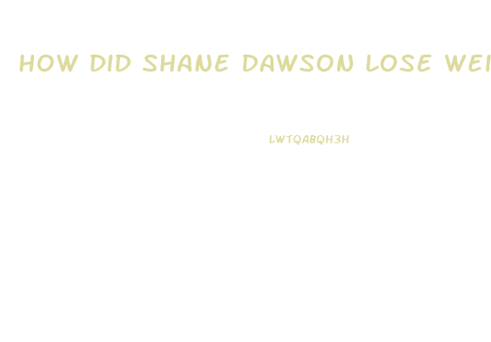 How Did Shane Dawson Lose Weight