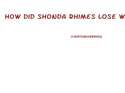 How Did Shonda Rhimes Lose Weight