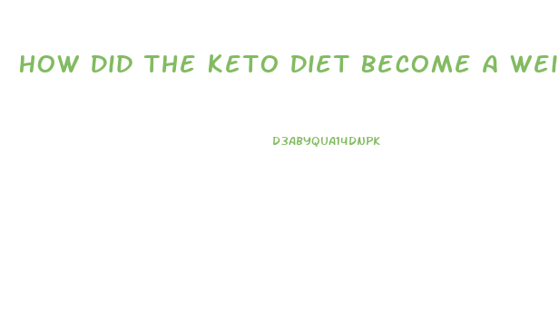 How Did The Keto Diet Become A Weight Loss Diet