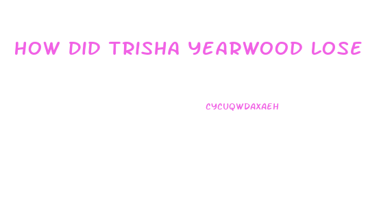 How Did Trisha Yearwood Lose Weight
