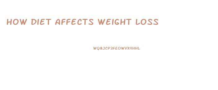 How Diet Affects Weight Loss