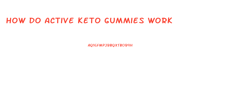 How Do Active Keto Gummies Work