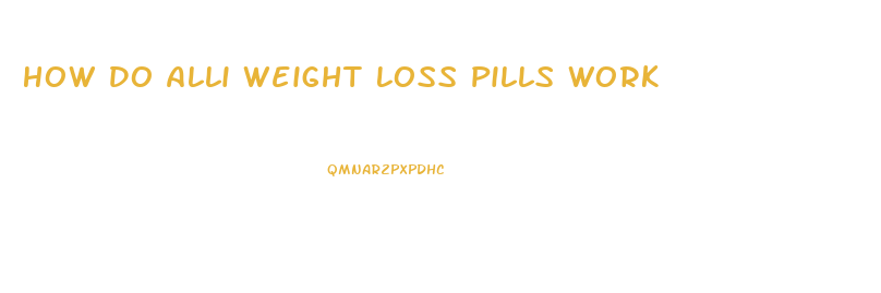 How Do Alli Weight Loss Pills Work