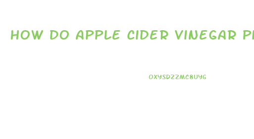 How Do Apple Cider Vinegar Pills Help With Weight Loss