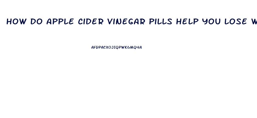 How Do Apple Cider Vinegar Pills Help You Lose Weight