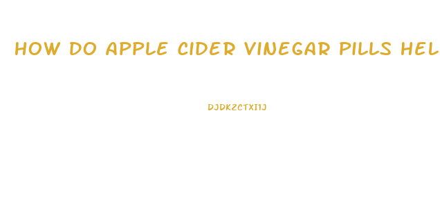 How Do Apple Cider Vinegar Pills Help You Lose Weight