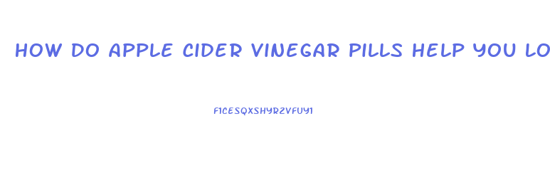 How Do Apple Cider Vinegar Pills Help You Lose Weight